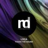 Touch The Sound - Loca (Original Mix)