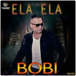 Bobi - Ela Ela 2015 (Radio Edit)