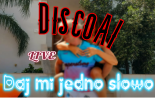 DiscoAI - Daj mi jedno słowo z rep. (Skolim) Wersja Live [Cover]