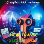 DJ VOYTEC aka MELOMAN NEW TRANCE AUGUST 2025