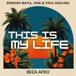 Edward Maya, SINE & Vika Jigulina - This Is My Life (Ibiza Afro Extended)