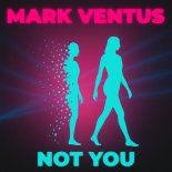 Mark Ventus - Not You