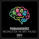 90bangerz - Monster In My Head