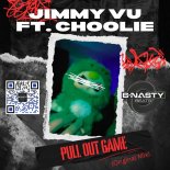 Jimmy Vu Feat. Choolie - Pull Out Game
