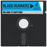 Blade Runnerz - Welcome To Funkytown (Original Mix)