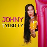Johny - Tylko Ty (Radio Edit)