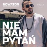 Nowator - Nie Mam Pytań
