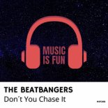 The Beatbangers - Don't You Chase It (Original Mix)