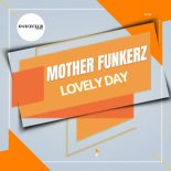 Mother Funkerz - Lovely Day (Original Mix)