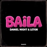 Daan'D - Baila - (DANIEL NIGHT & LETOR Edit)