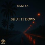 Rakiza - Shut It Down