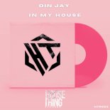 Din Jay - In My House