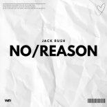 Jack Rush - No Reason (Extended Mix)