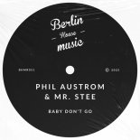 Mr. Stee, Phil Austrom - Baby Don't Go