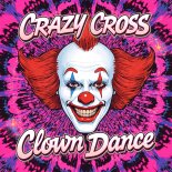 CrazyCross - Clown Dance (Vip Mix)