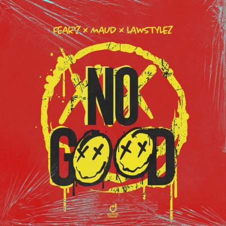 FEARZ x MAUD x Lawstylez - No Good (Start the Dance)