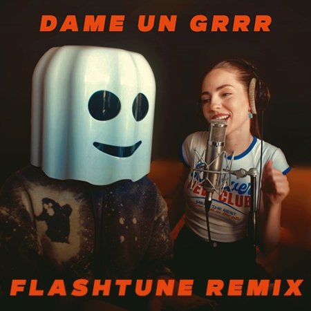 Fantomel x Kate Linn - Dame Un Grrr (Flashtune Remix Edit)
