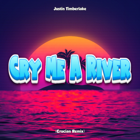 Justin Timberlake - Cry Me A River (Crucian Remix)