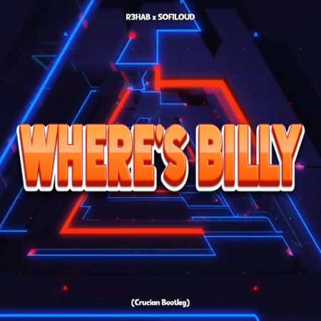 R3HAB x SOFILOUD - Where's Billy (Crucian Bootleg)