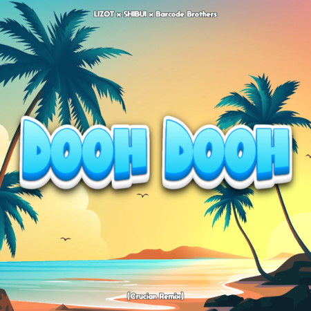LIZOT x SHIBUI x Barcode Brothers - Dooh Dooh (Crucian Remix)