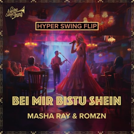 Masha Ray & ROMZN - Bei Mir Bistu Shein (Hyper Swing Flip)