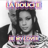 LA BOUCHE - Be My Lover (Red Line & M1CH3L P Radio Remix)