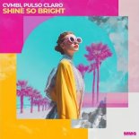 cvmbi & Pulso Claro - Shine So Bright