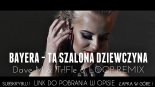 Bayera - Ta Szalona Dziewczyna (Dave M & Tr!Fle & LOOP Remix) (2017)