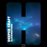 Deeper Craft - Slowmotion