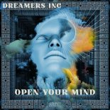 Dreamers Inc - Open Your Mind (Original Mix)
