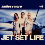 Smiles & More - Jet Set Life (First Class Clubmix)