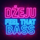 Dżeju - Feel That Bass (Original Mix)