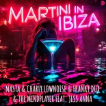 Masta & Charly Lownoise & Franky Dux & The Mindplayer Feat. Jess Anna - Martini In Ibiza (Original Mix)