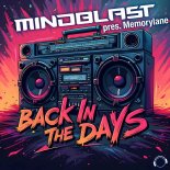 Mindblast Pres. Memorylane - Back In The Days (Extended Mix)