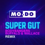 Mo-Do - Super Gut (Bodybangers with Buffalo & Wallace Remix Extended)