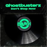 Ghostbusterz - Don't Stop Now