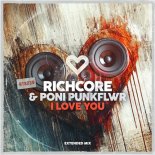 Poni PunkFlwr, Richcore - I Love You (Extended Mix)