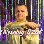 Łukasz Pawlikowski - Weselny szał