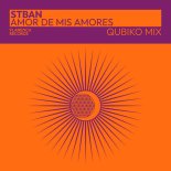 STBAN - Amor De Mis Amores (Qubiko Extended Mix)