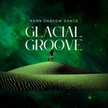 Glacial Groove - Neon Shadow Dance