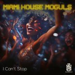 Miami House Moguls - I Can't Stop (Dio Club Mix)