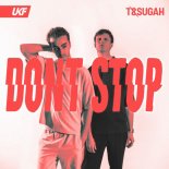 T & Sugah - Don’t Stop