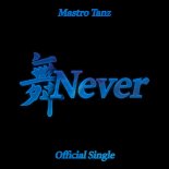DJ Matt and Mastro Tanz - Never