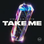 Struzhkin & Vitto - Take Me