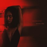 Lounatic - Save Me