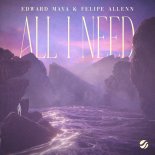 Edward Maya & Felipe Allenn - All I Need (Extended Mix)