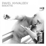 Pavel Khvaleev & PARAFRAME - Breathe