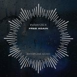 Inrayzex - Free Again (Original Mix)