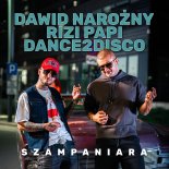 Dawid Narożny, Rizi Papi & Dance 2 Disco - SZAMPANIARA