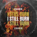 2Sher - I Still Burn (Extended Mix)